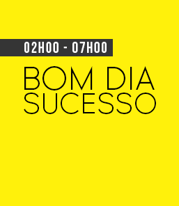 BOM DIA SUCESSO