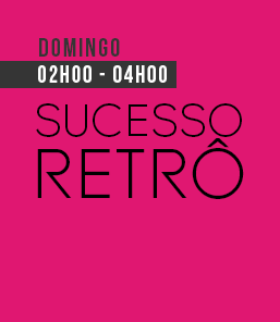 SUCESSO RETRÔ